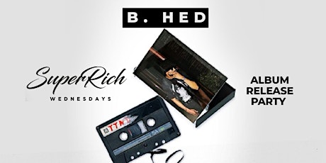 Image principale de TAPE THAT NEVER DROPPED “TTND” ALBUM RELEASE PARTY SUPER RICH WEDNESDAYS