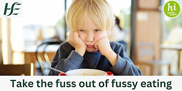 Take the fuss out of fussy eating