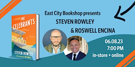 Hybrid Event: Steven Rowley, The Celebrants, with Roswell Encina