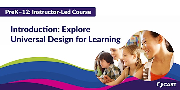 Introduction: Explore Universal Design for Learning PreK-12
