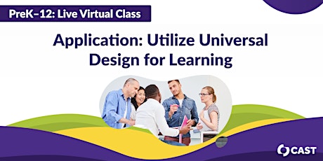 Application: Utilize Universal Design for Learning PreK-12