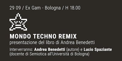Mondo Techno Remix presentazione del libro di Andrea Benedetti Mondo Techno Remix presentazione del libro di Andrea Benedetti