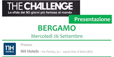THE CHALLENGE BERGAMO PRESENTAZIONE THE CHALLENGE BERGAMO PRESENTAZIONE