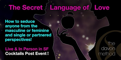 The Secret Language of Love- how to seduce anyone! (for singles & couples) primary image