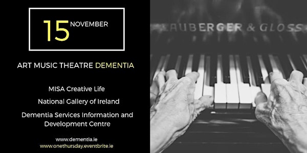 One Thursday at the Gallery - Art, Music, Theatre and Dementia