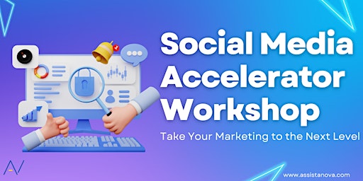 Social Media Accelerator Workshop:Take Your Marketing to the Next Level primary image