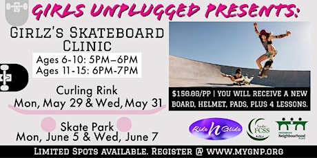 Girls Unplugged Presents: GIRLZ'S SKATEBOARD CLINIC (AGES 11-15)