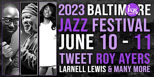 Imagem principal de Baltimore Jazz Festival 2023 W/ Roy Ayers, Larnell Lewis & Tweet