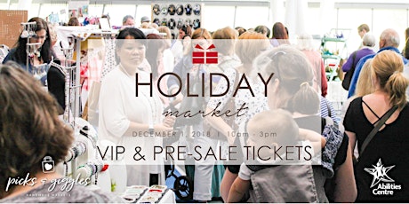 Imagen principal de Holiday Market - VIP & Pre-Sale Tickets - December 1st - Abilities Centre & Picks and Giggles