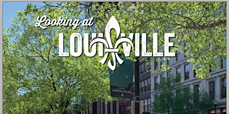 "Looking at Louisville" Downtown Walking Tour