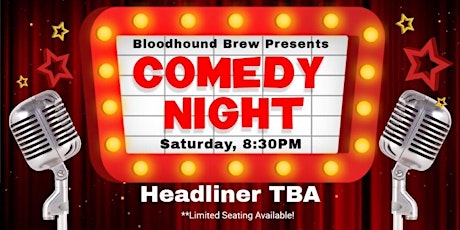 BLOODHOUND BREW COMEDY NIGHT - Headliner: TBD