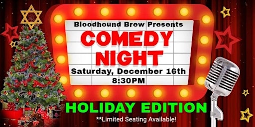 BLOODHOUND BREW COMEDY NIGHT - Annual Holiday Showcase primary image
