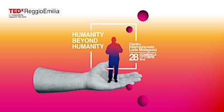 Immagine principale di TEDxReggioEmilia | Humanity beyond Humanity 