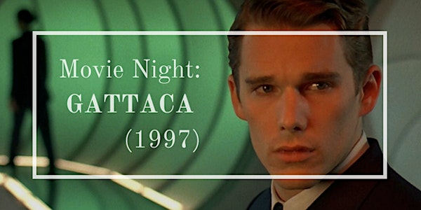 Café Bioethics: Movie Night - GATTACA (1997)