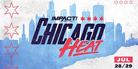 IMPACT Wrestling: Chicago Heat - Night 1