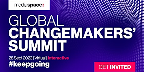 Primaire afbeelding van Mediaspace Global Changemakers' Summit