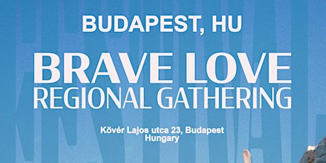 Brave Love Budapest Regional Gathering primary image