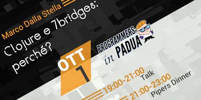 Noi usiamo Clojure! Perché? - Programmers in Padua Noi usiamo Clojure! Perché? - Programmers in Padua
