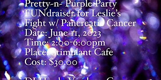 Primaire afbeelding van Pretty~n~ Purple FUNdraiser for Leslie