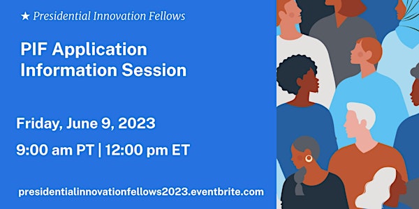 Presidential Innovation Fellows Application Information Session (6/9/23)