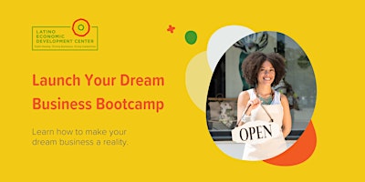 Immagine principale di Launch Your Dream Business Bootcamp 