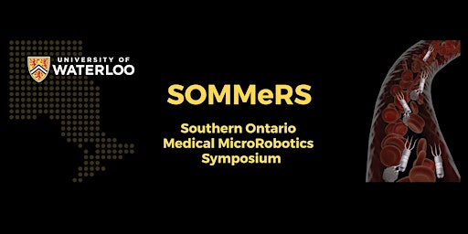 SOMMeRS: Southern Ontario Medical MicroRobotics Symposium primary image