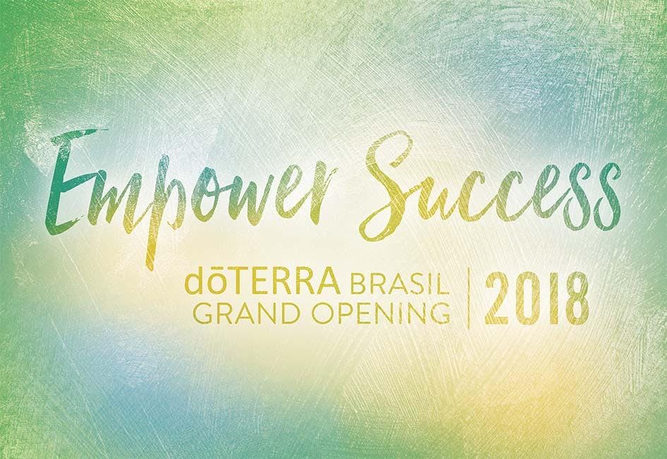 Empower Success - dōTERRA Brasil Grand Opening 2018 - 25 OUT 2018