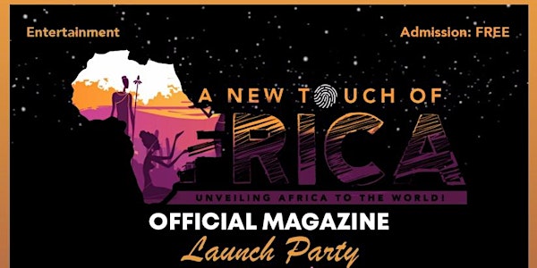 A NEW TOUCH OF AFRICA MAGAZINE LAUNCH PARTY!