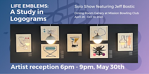 "Life Emblems" Artist Reception @ Mission Bowling Club primary image