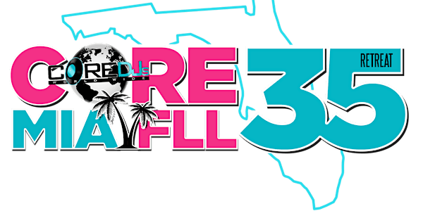 The Core DJ's Retreat 35 (South Florida Edition)