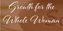 Trilogy Workshop 2: Growth for The Whole Woman, Speaker Dr. Linda Smith primary image