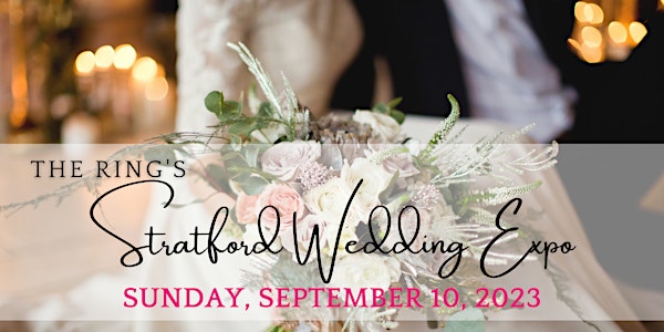 The Ring's Stratford Fall 2023 Wedding Expo