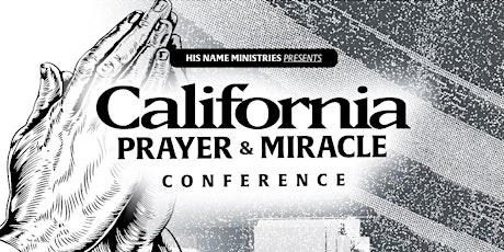 California Prayer & Miracle Conference (With Special Guest Dr. Billye Brim)