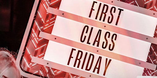 First Class Fridays primary image