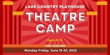 Lake Country Playhouse Presents:  Summer Kid's Theatre Camp