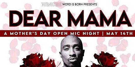 Word Is Born Presents Dear Mama A Mother’s Day Open Mic