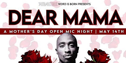 Word Is Born Presents Dear Mama A Mother’s Day Open Mic primary image