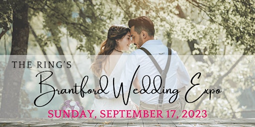 The Ring's Brantford Fall 2023 Wedding Expo primary image