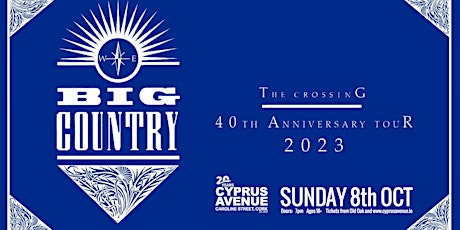 Big Country - The Crossing 40th Anniversary Tour