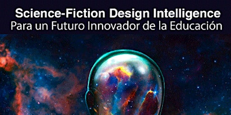 Imagen principal de Science-Fiction Design Intelligence: Para un futuro innovador de la Educación