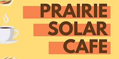 Prairie Solar Cafe Start-up Fundraiser primary image