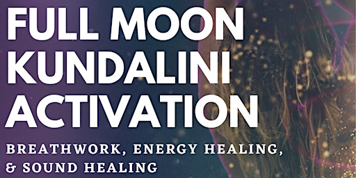 Breathwork, Energy and Sound Healing with Kundalini Activation primary image