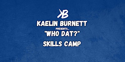 The Kaelin Burnett Who Dat? Skills Camp primary image