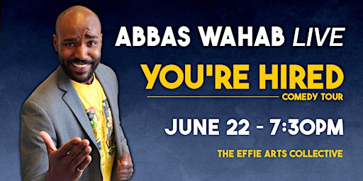You're Hired Comedy Tour Starring Abbas Wahab at The Effie - Kamloops primary image