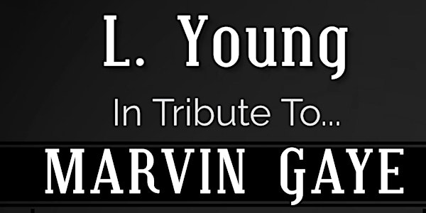 L. Young, A Tribute to Marvin Gaye