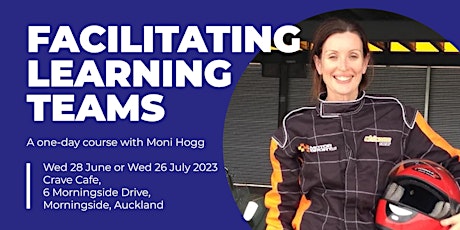 Facilitating Learning Teams  with Moni Hogg - Auckland
