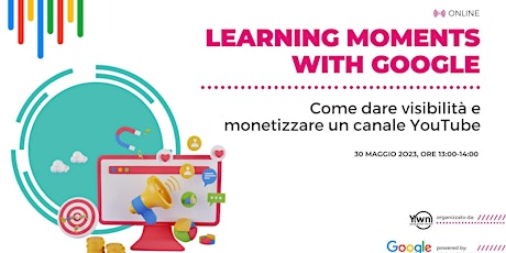 Learning Moments w/ Google - Come monetizzare un canale YouTube - 2° pt