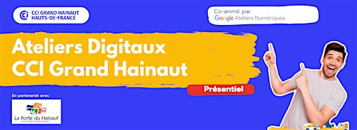 Collection image for Ateliers Digitaux CCI GRAND HAINAUT - Présentiel
