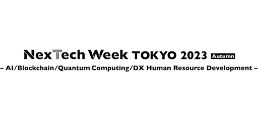 NexTech Week Tokyo 2023 [Autumn] primary image