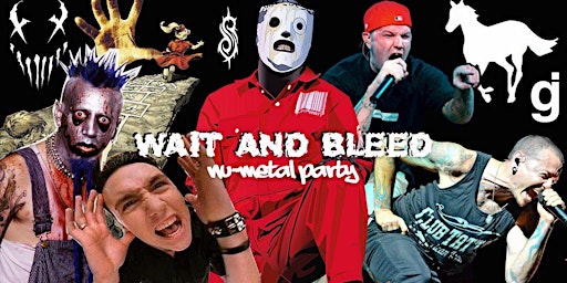Wait and Bleed - Nu Metal Night (Dublin) primary image